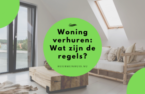 Woning verhuren: Wat zijn de regels?